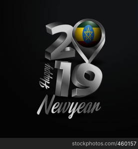 Happy New Year 2019 Grey Typography with Ethiopia Flag Location Pin. Country Flag Design