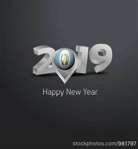 Happy New Year 2019 Grey Typography with Guatemala Flag Location Pin. Country Flag Design
