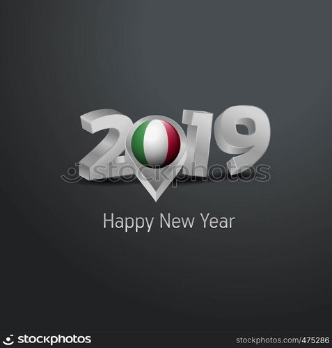 Happy New Year 2019 Grey Typography with Italy Flag Location Pin. Country Flag Design