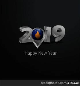 Happy New Year 2019 Grey Typography with Kosovo Flag Location Pin. Country Flag Design
