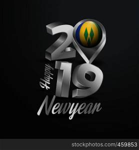 Happy New Year 2019 Grey Typography with Saint Vincent and Grenadines Flag Location Pin. Country Flag Design