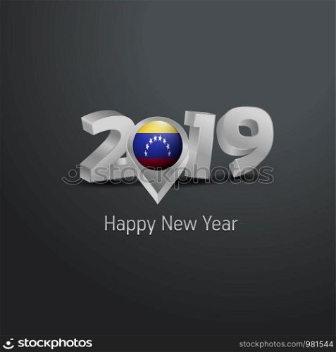 Happy New Year 2019 Grey Typography with Venezuela Flag Location Pin. Country Flag Design