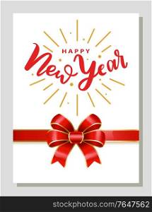 Happy new year congratulations on winter holidays. Xmas greeting card or gift with discount on shopping. Decorative ribbon bow and calligraphic inscription. Christmas time congrats, vector in flat. Happy New Year Gift Card with Ribbon Bow Vector