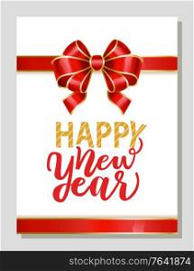 Happy new year gift card with red ribbon and calligraphic inscription. Celebration of winter holidays, new year and xmas greeting postcard. Certificate present for shopping. Vector in flat style. Happy New Year Gift Card on Winter Holidays Vector