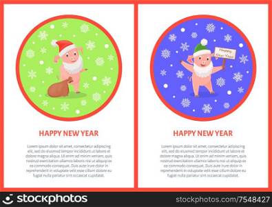Happy New Year greeting in round frame, pigs in Santa costume, gifts sack and greeting signboard. Hats on piglets, symbolic animal, winter holidays vector. New Year Pigs in Santa Costume with Gifts Sack