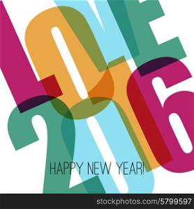Happy new year greeting with number. Happy new year greeting with number 2016 and Love. Vector illustration