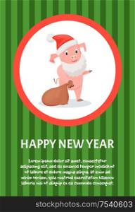 Happy New Year holidays card, piglet symbol of chinese horoscope with sack or bag. Pig in red hat wishing Merry Christmas vector postcard in round frame on stripes. Piglet Symbol of New Year with Gift Sack Poster