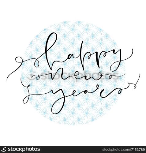 Happy New Year. Holidays typographic card. Printable calligraphic poster. Happy New Year. Holidays typographic card. Printable calligraphic poster.