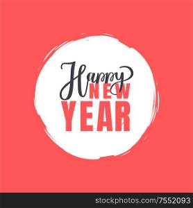 Happy New year lettering text with calligraphic inscription. Vector greeting typography doodle with handwritten font, print in color vector round frame. Happy New Year Lettering Text with Calligraphics