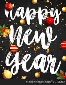 Happy New Year lettering with baubles and bells. New Year Day poster. Handwritten text, calligraphy. For leaflets, brochures, invitations, posters or banners.