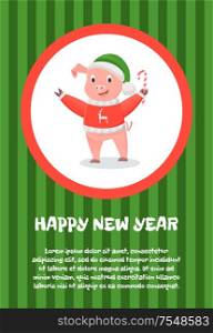 Happy New Year postcard, pig in red sweater with reindeer, green hat and candy stick in round frame. Greeting card with wishes Merry Christmas, text sample. Pig in Red Sweater with Reindeer, Green Hat, Candy