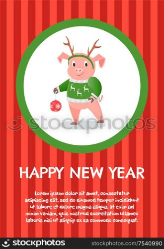 Happy New Year postcard pig on red striped poster in round frame. Piglet in warm sweater with reindeers, in horns and toy ball, cartoon vector character. Happy New Year Postcard Pig on Red Striped Poster