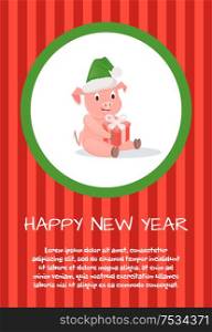 Happy New Year postcard, pig with gift box in festive hat, Christmas. Domestic animal with present, celebration and congratulation, zodiac symbol vector. Pig with Gift Box in Hat, New Year or Christmas