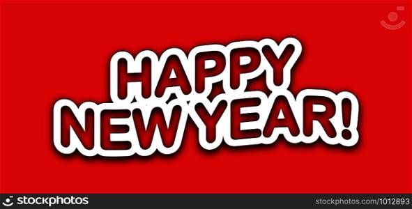 HAPPY NEW YEAR!. Volumetric white inscription on a red background. New year greeting.