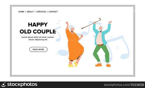 Happy Old Couple Dancing Celebrative Time Vector. Happy Old Couple Grandfather And Grandmother Listening Music And Dance Together. Elderly People, Pensioner Characters Web Flat Cartoon Illustration. Happy Old Couple Dancing Celebrative Time Vector