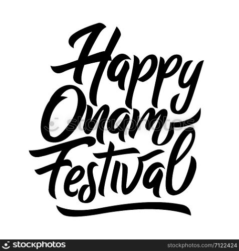 Happy Onam festival in Kerala black handwriting lettering isolated on white background, design for typography, poster, greeting card, banner, invitation, vector illustration. Happy Onam festival black handwriting lettering isolated