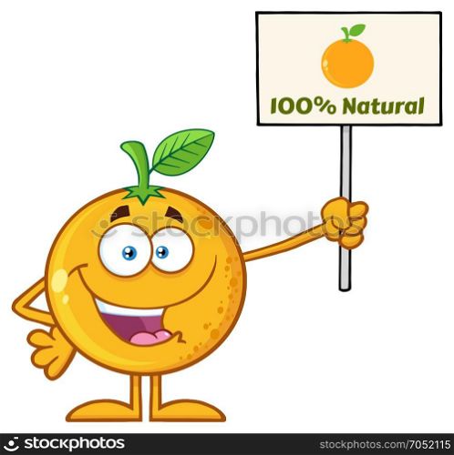 Happy Orange Fruit Cartoon Mascot Character Holding A Sign With Text 100 Percent Natural. Illustration Isolated On White Background