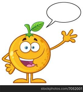 Happy Orange Fruit Cartoon Mascot Character Waving For Greeting. Illustration Isolated On White Background With Speech Bubble