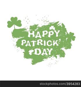 Happy Patrick day. Green Paintbrush trail. Clover. Emblem in grunge style. 17 March traditional holiday in Ireland Saint Patrick&rsquo;s Day&#xA;