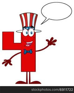 Happy Patriotic Red Number Four Cartoon Mascot Character Wearing A USA Hat Waving. Illustration Isolated On White Background With Speech Bubble