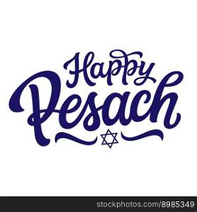 Happy Pesach.Happy Passover. Hand lettering text with star of David isolated on white background. Vector typography for posters, cards, banners, flyers