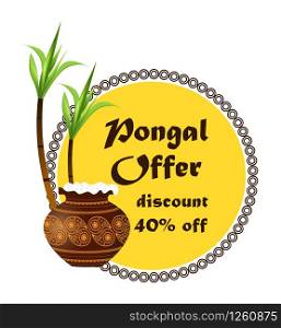 Happy Pongal festival is Hindu harvest traditionally dedicated to the Sun God Surya and celebrated in Tamil Nadu. Pongal offer and discount stickers with pot. Set of sale tags vector.. Happy Pongal festival is Hindu harvest traditionally dedicated to the Sun God Surya and celebrated in Tamil Nadu. Pongal offer and discount stickers with pot. Set of sale tag