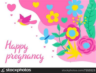 Happy pregnancy card. Baby shower invitation. Background with spring flowers. Beautiful decorative natural plants, buds and leaves.. Happy pregnancy card. Baby shower invitation.