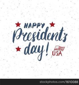 Happy President’s Day Vintage USA greeting card, United States of America celebration. Hand lettering, american holiday grunge textured retro design vector illustration. Happy President’s Day Vintage USA greeting card, United States of America celebration. Hand lettering, american holiday grunge textured retro design vector illustration.