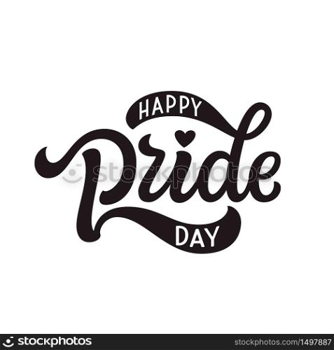 Happy Pride day. Hand lettering text isolated on white background. Vector typography for posters, cards, t shirts, banners, labels