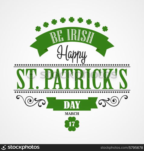 Happy Saint Patrick&#39;s Day Lettering Card. Typographic With Ornaments, Ribbon and Clover