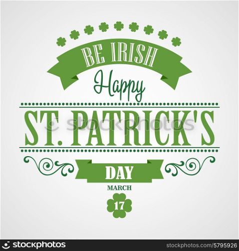 Happy Saint Patrick&#39;s Day Lettering Card. Typographic With Ornaments, Ribbon and Clover