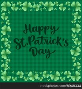 Happy Saint Patrick's day card with frame shamrock clover on green gingham background. Irich holiday greeting card. Vector illustration