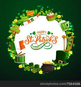 Happy Saint Patricks day holiday symbols, round frame. Vector cookie and ale beer, harp, leprechauns hat, gold coins pot, shoes and drum, three leaf clover or shamrock, lettering greetings. Saint Patricks day round frame on green