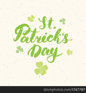 Happy St Patrick’s Day Vintage greeting card Hand lettering, Irish holiday grunge textured retro design vector illustration.