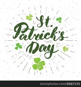 Happy St Patrick’s Day Vintage greeting card Hand lettering, Irish holiday grunge textured retro design vector illustration.