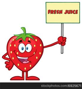 Happy Strawberry Fruit Cartoon Mascot Character Holding A Sign With Text Fresh Juice. Illustration Isolated On White Background
