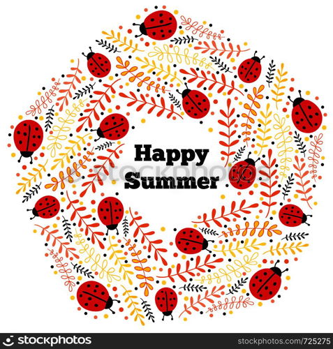 Happy Summer Card. Vector funny wreath. Decorative frame. Ladybugs and leaves. Happy Summer Card. Vector funny wreath. Decorative frame. Ladybugs and leaves.