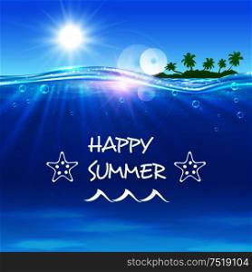 Happy Summer poster. Summer journey travel background with ocean water, shining sun, tropical palm island and waves. Template for banner, advertising, agency, flyer, greeting card. Happy Summer poster. Ocean waves with island