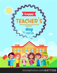 Happy Teacher s Day Wish Colorful Postcard. Happy Teacher s Day wish on colorful bright postcard. Vector illustration with congratulation in frame with school with children on background