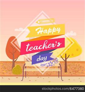 Happy Teachers Day Decorated Vector Illustration. Happy teachers day vector illustration represented by park with yellow trees, bushes and bench and title in frame, written in ribbons