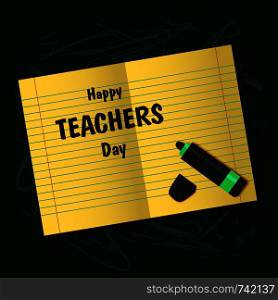 Happy Teachers Day, Note sheet with Felt-tip pen on green background, vector illustration
