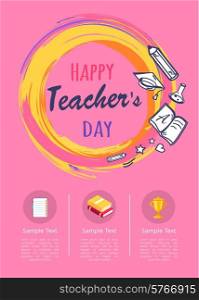 Happy Teachers Day Poster with Icons of Stationery. Happy teachers day poster with icons of notebook, two textbooks, golden cup and stationery in round buttons with text vector illustrations on pink