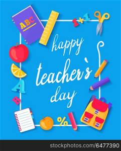 Happy Teachers Day Promo Vector Illustration Blue. Happy teachers day promo image framed in border with pictures of apple and orange, book and ruler, percent and letters vector illustration