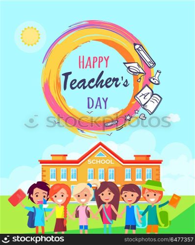 Happy Teachers Day Promo Vector Illustration.. Happy teachers day poster representing title in colorful circle, icons of flask, pen and books and pupil standing by school vector illustration.