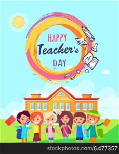 Happy Teachers Day Promo Vector Illustration.. Happy teachers day poster representing title in colorful circle, icons of flask, pen and books and pupil standing by school vector illustration.