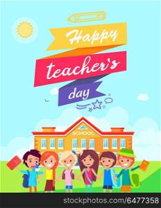 Happy Teachers Day Ribboned Vector Illustration. Happy teachers day promotional poster variant with ribboned title, image of children and school, sun and clouds in sky vector illustration