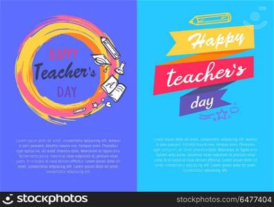 Happy Teachers Day Set of Two Vector Illustration. Happy teachers day set of two posters demonstrating circle with icons of school supply and title, text sample and ribbons vector illustration