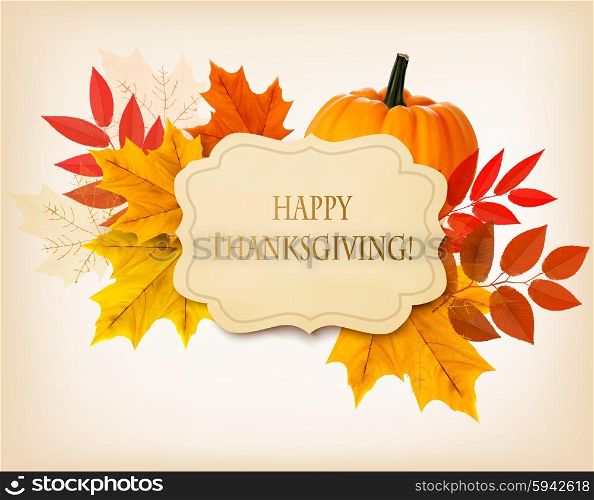Happy Thanksgiving background with colorful autumn leaves and a pumpkin. Vector.