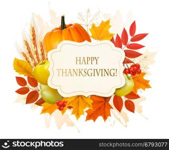 Happy Thanksgiving background with colorful autumn leaves and fruit. Vector.