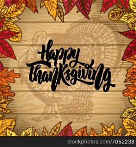 Happy thanksgiving. Border from autumn leaves on wooden background. Turkey illustration. Design element for poster, emblem, banner, card. Vector illustration